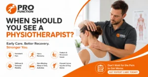 When Should You See a Physiotherapist